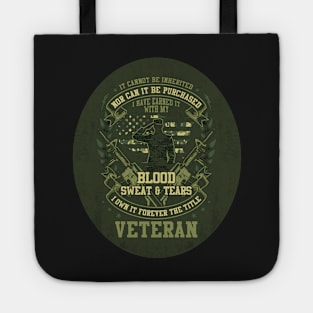 US Veteran I have Earned it with my Blood Sweat and Tears Tote