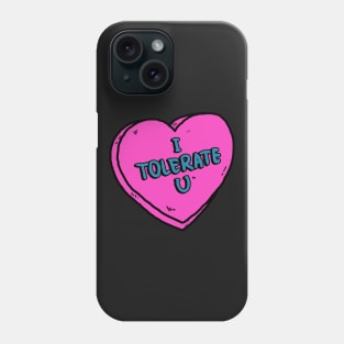 I Tolerate You Phone Case