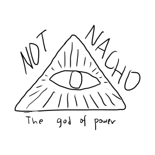 Nacho Not T-Shirt