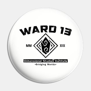 Ward 13 (Black) Pin