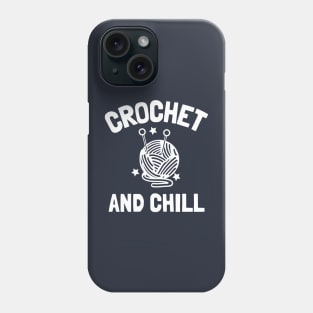 crochet and chill Phone Case