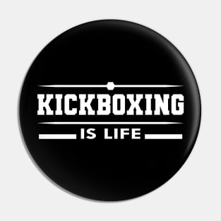 Kickboxing is life Pin