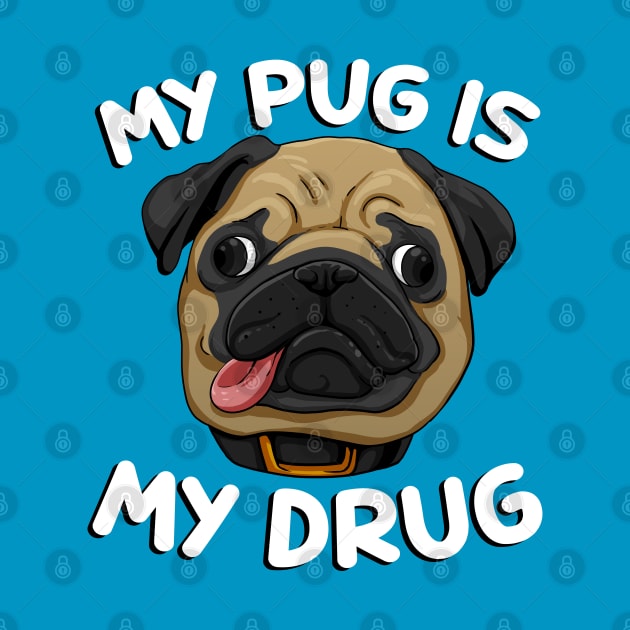 My Pug is My Drug by d.legoshin.art