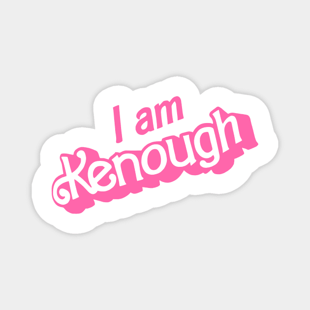 I Am Kenough Magnet by Tassnadds