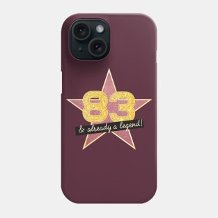 83rd Birthday Gifts - 83 Years old & Already a Legend Phone Case