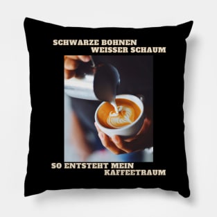 Kaffee Traum - Bohnen Schaum - Coffee Tasse Pillow