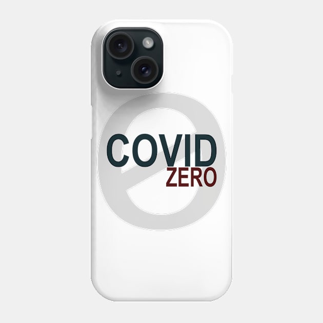 COVID ZERO (COVID-19 Zero Cases) Phone Case by Random Beauty