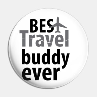 Best travel buddy ever Pin