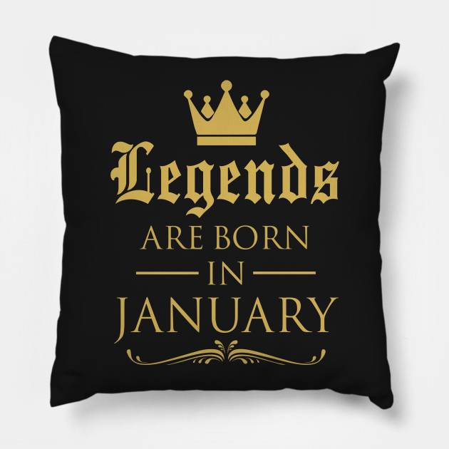 LEGENDS ARE BORN IN JANUARY