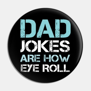 Dad Jokes are How Eye Roll - Gift for Fathers day Pin