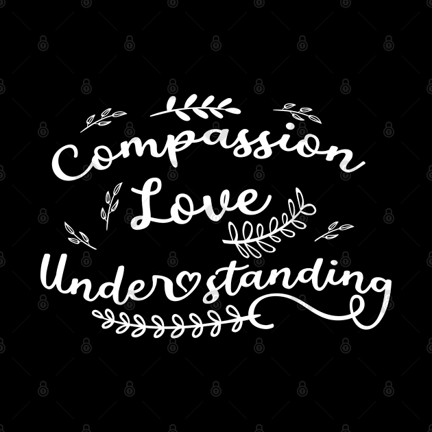 Compassion, Love, Understanding by Town Square Shop