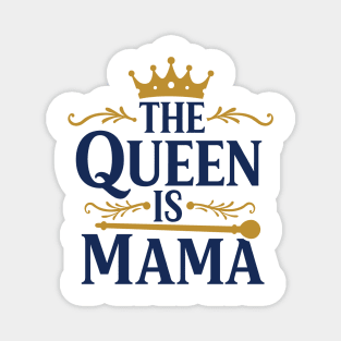The Queen is Mama Magnet