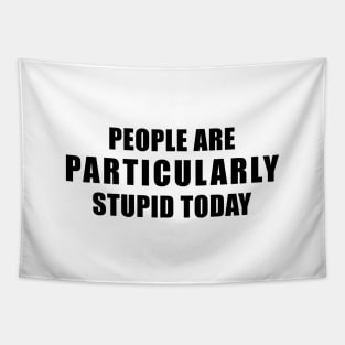 People Are Particularly Stupid Today - Gilmore Girls Tapestry