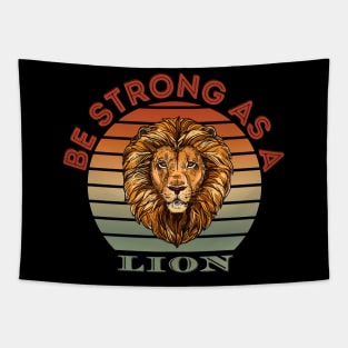 Be Strong As A Lion - Positive Motivational Inspirational Quote Tapestry