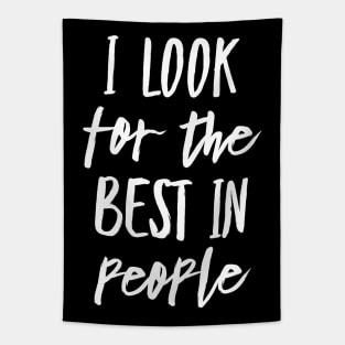 I Look for the Best In People Tapestry