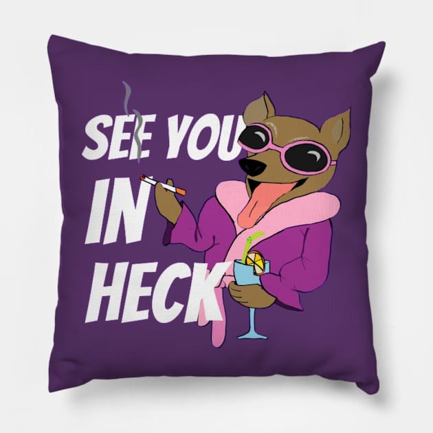 See you in Heck Pillow by Alexander S.