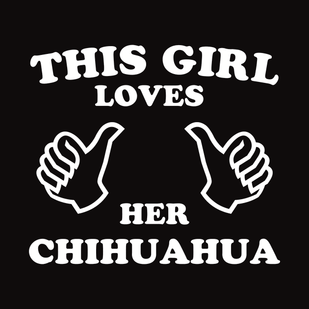 This Girl Loves Her Chihuahua by veerkun