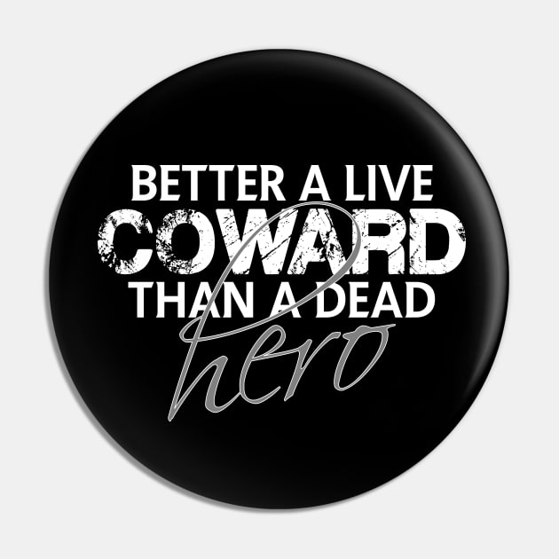 Better a live coward than a dead hero Pin by FitnessDesign