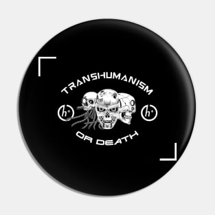 Transhumanism or death Pin