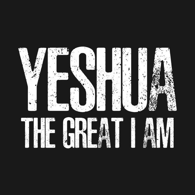 Yeshua, Names of, Jesus Christ, Yahweh, The Great I Am, Christian T ...