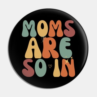 Trendy Moms Are So In Mother's Day Pin
