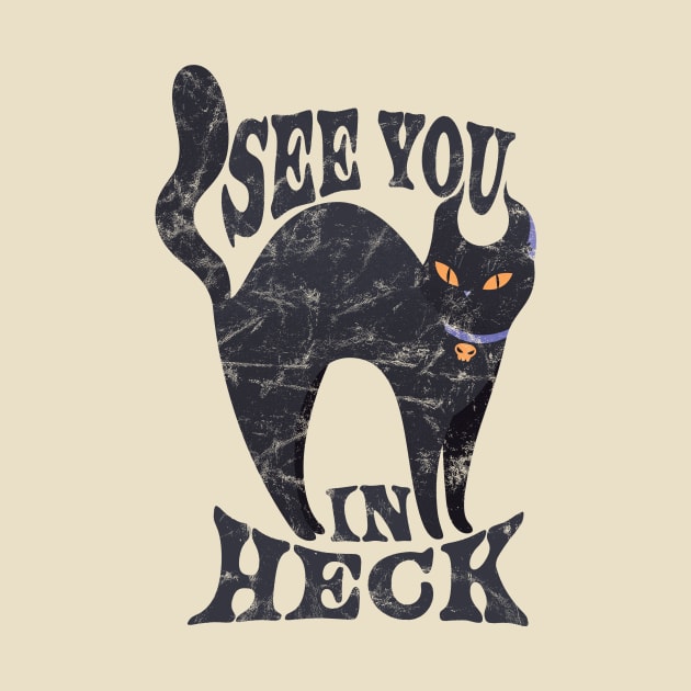 See You In Heck  - retro black cat by Cybord Design