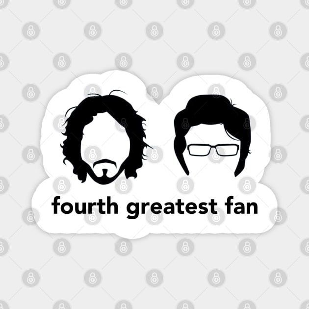 Flight of the conchords fourth greatest fan Magnet by Teessential