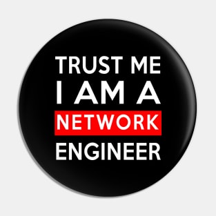 TRUST ME NETWORK ENGINEER Pin