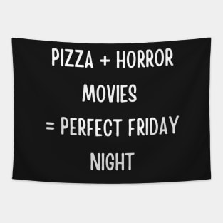 Pizza and Horror Movies are my Perfect Friday Night Tapestry