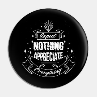 'Expect Nothing Appreciate Everything' Cancer Shirt Pin