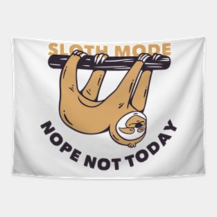 Sloth Mode - Nope Not Today Tapestry