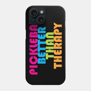 Pickleball better than Therapy Phone Case