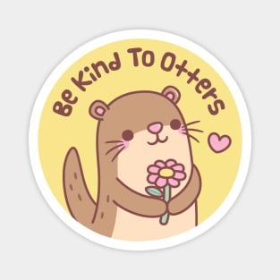 Cute Little Otter Be Kind To Otters Pun Magnet