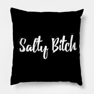 Salty Bitch Pillow