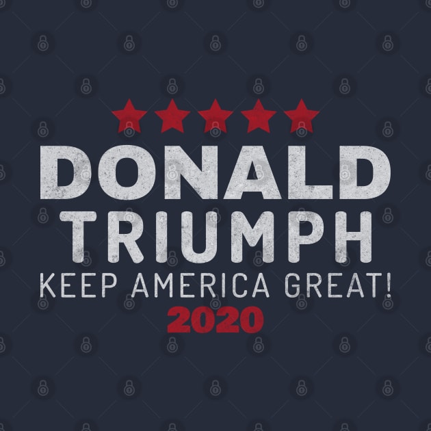 Funny Pro Trump - Donald Triumph 2020 by Daily Design