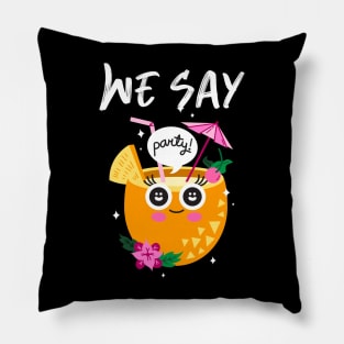 We say party! Pillow