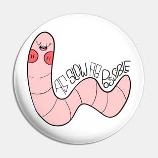 As slow as possible, cute worm, funny quote Pin