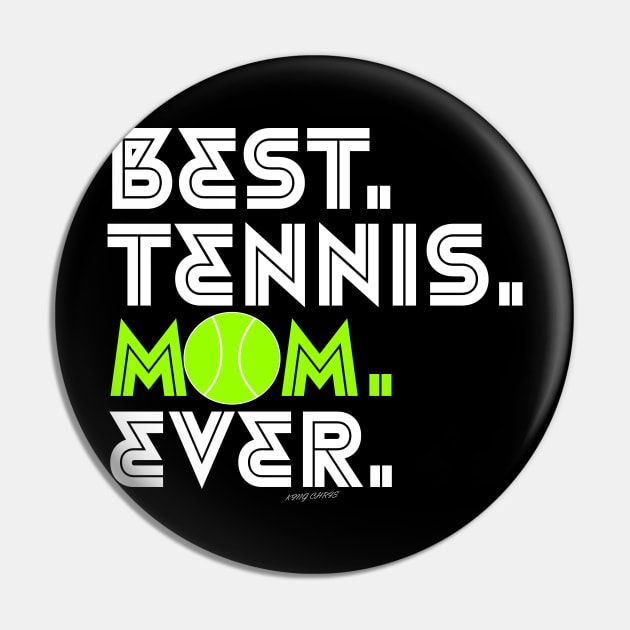 BEST TENNIS MOM EVER Pin by King Chris