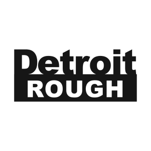 Detroit Rough T-Shirt