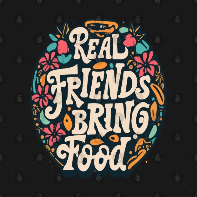 Real friends bring food by ArtfulDesign