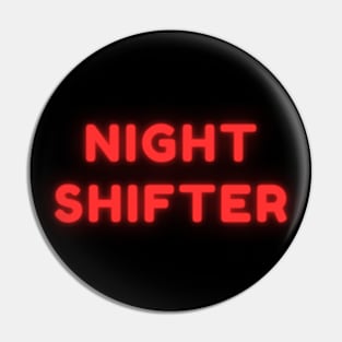 Night Shifter Pin