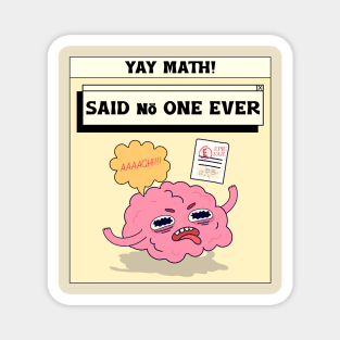 yay math - said no one ever Magnet