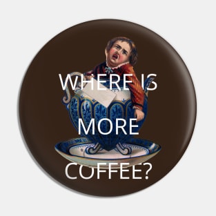 where is more coffee? Pin