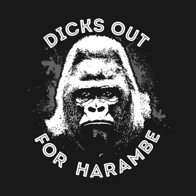 Dicks Out For Harambe Harambe T Shirt Teepublic 0036