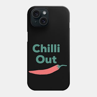 Chill Out, Vegetable, Chilli, Funny Vegetable Phone Case
