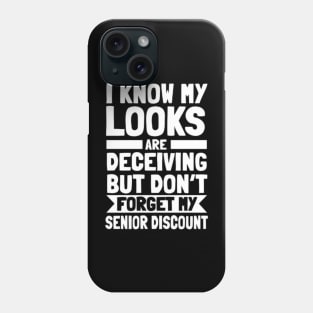 I Know My Looks Are Deceiving Don't Forget My Discount Phone Case