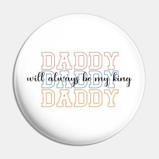 Daddy Will Always Be My King Pin