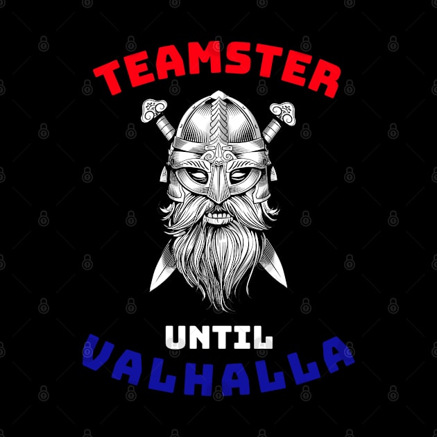 Viking Teamster Until Valhalla RWB by Teamster Life