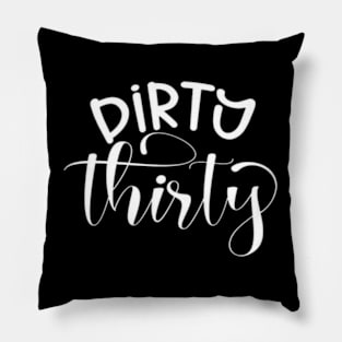 Dirty 30 birthday girl Pillow