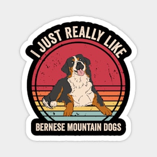 I Just Really Like Bernese Mountain Dogs Magnet